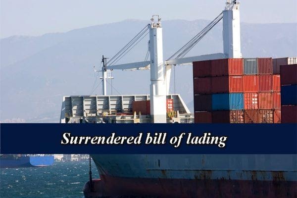 Surrendered bill sử dụng trong vận tải đường biển