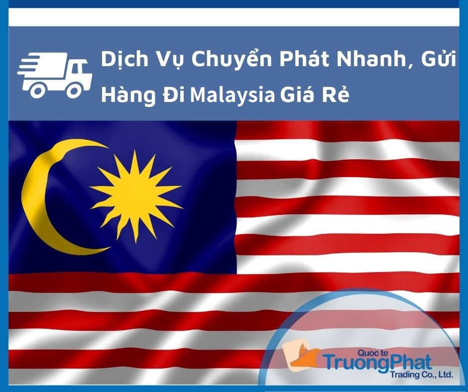Bảng Phí Gửi Hàng Đi Malaysia Trọn Gói 