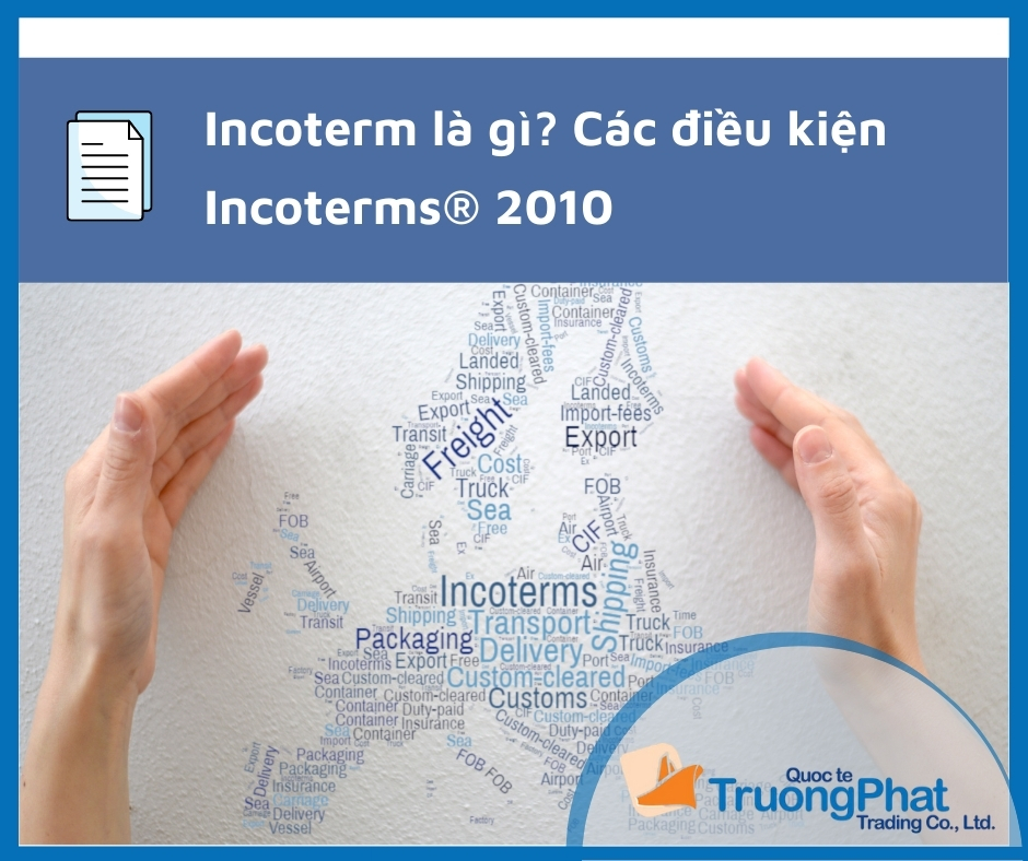 Incoterm là gì? - các điều kiện incoterms® 2010