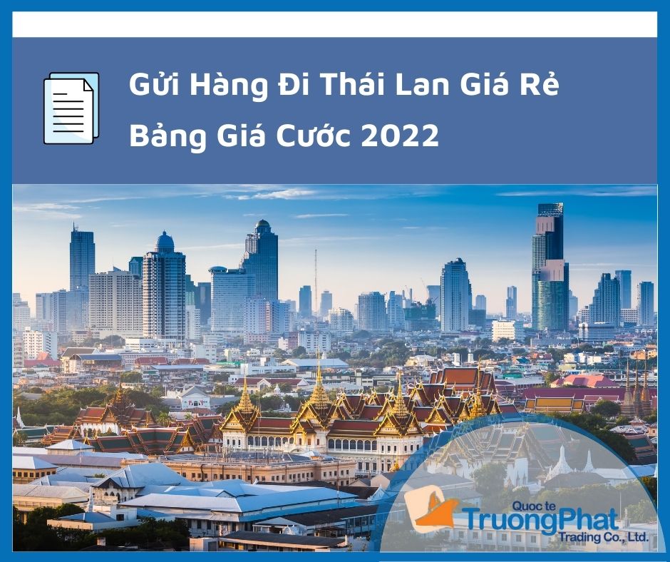 Gửi Hàng Đi Thái Lan Giá Rẻ - Bảng Giá Cước 2022