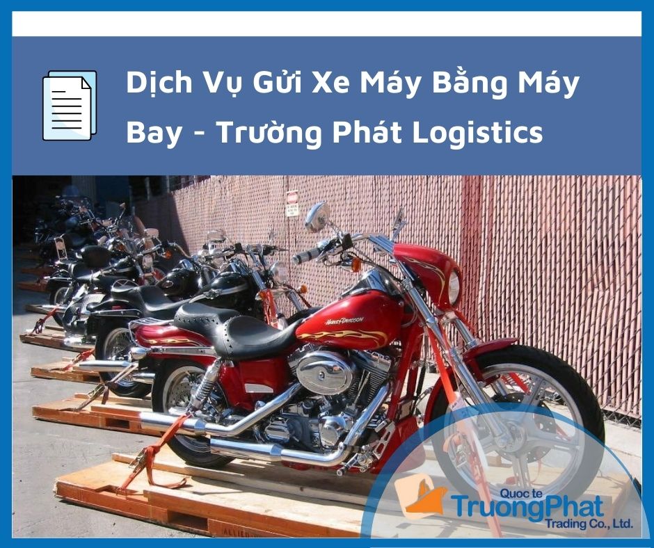 Dịch Vụ Gửi Xe Máy Bằng Máy Bay - Trường Phát Logistics