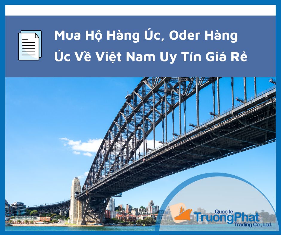 Mua Hộ Hàng Úc, Order Hàng Úc Về Việt Nam Uy Tín Giá Rẻ