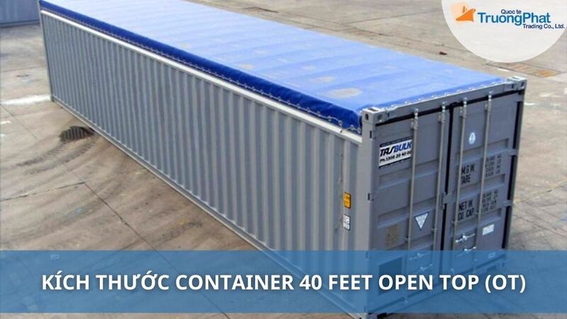 Kích Thước Container 40 Feet Open Top (OT)