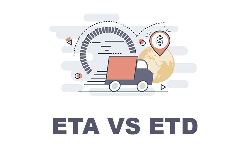 ETD và ETA đảm bảo việc giao hàng tới khách hàng được đúng hạn
